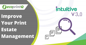 Improve your Print Estate Management