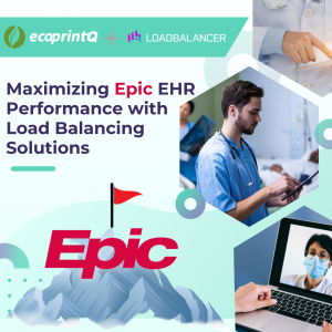 Maximizing Epic EHR Performance with Load Balancing Solutions