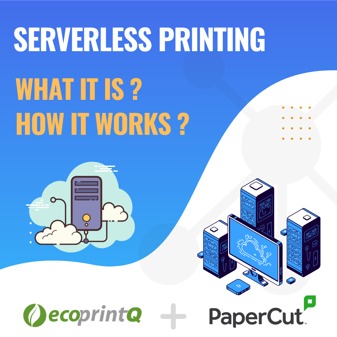 Serverless Printing: What it is, How it works, and Why you need it Serverless Printing: What it is, How it works, and Why you need it